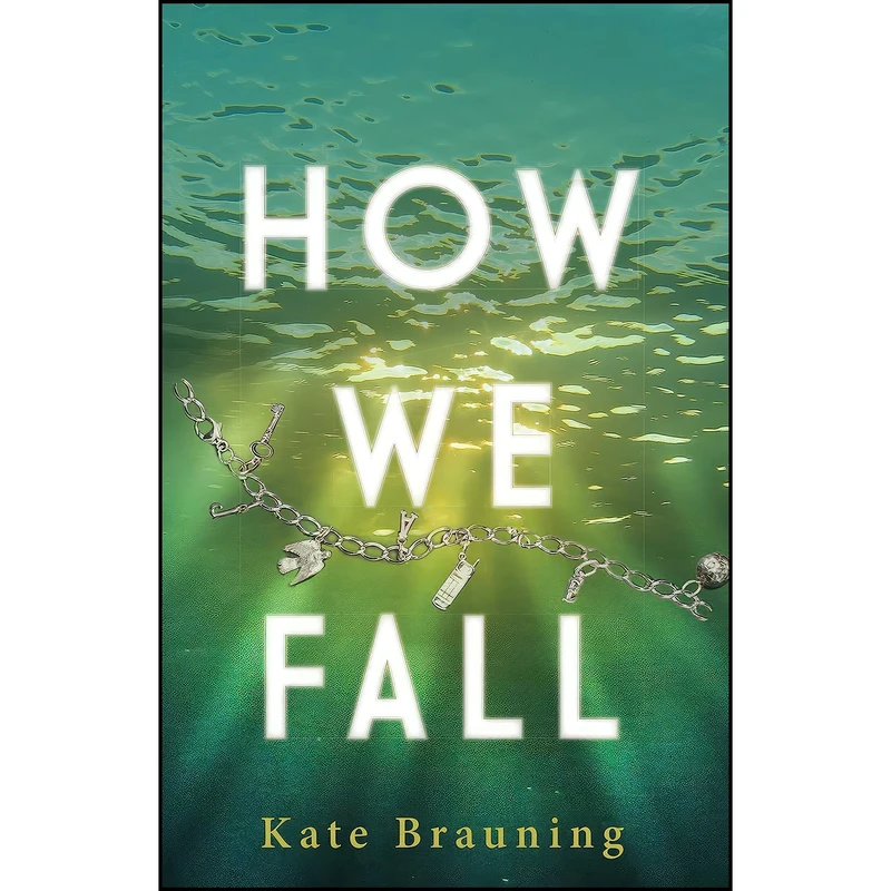 کتاب How We Fall اثر Kate Brauning انتشارات Simon Schuster Books for Young Readers