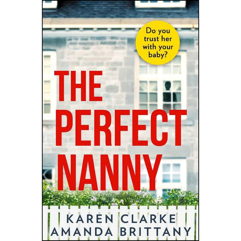 کتاب The Perfect Nanny اثر Karen Clarke and Amanda Brittany انتشارات HQ Digital