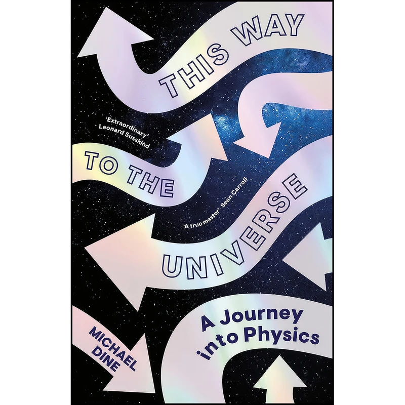 کتاب This Way to the Universe اثر Michael Dine انتشارات Viking