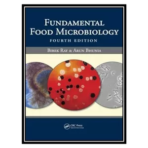 کتاب Fundamental Food Microbiology, Fourth Edition اثر Bibek Ray , Arun Bhunia انتشارات مؤلفین طلایی