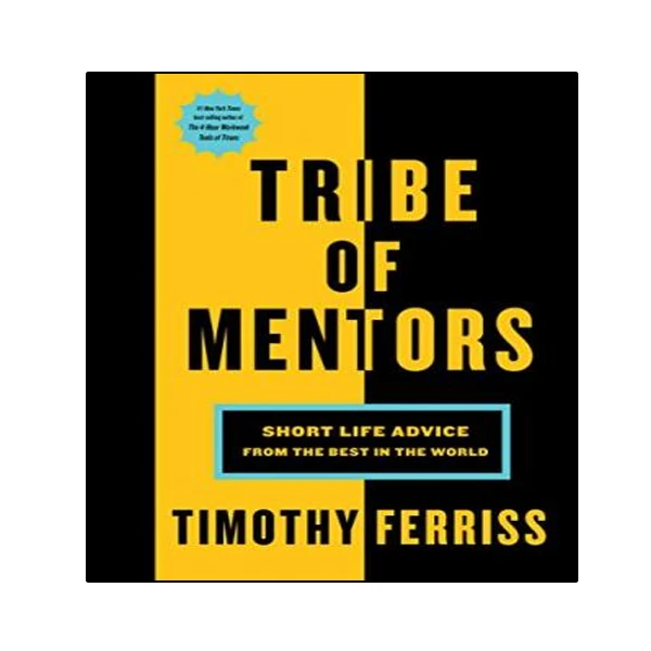 کتاب Tribe of Mentors: Short Life Advice from the Best in the World اثر Tim Ferriss انتشارات نبض دانش