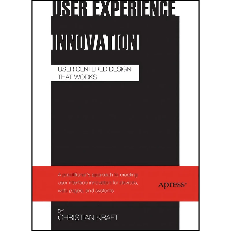 کتاب User Experience Innovation اثر Christian Kraft انتشارات Apress