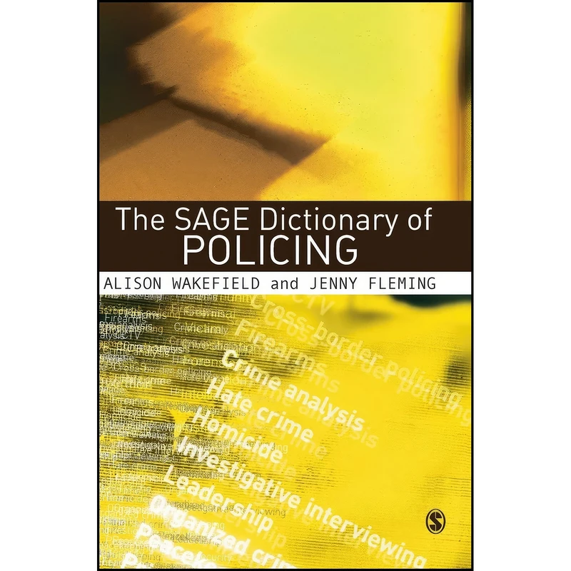 کتاب The SAGE Dictionary of Policing اثر Alison Wakefield and Jenny Fleming انتشارات SAGE Publications Ltd