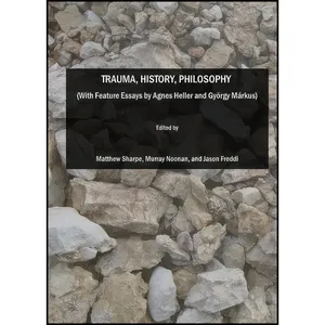 کتاب Trauma, History, Philosophy  اثر جمعی از نویسندگان انتشارات Cambridge Scholars Publishing