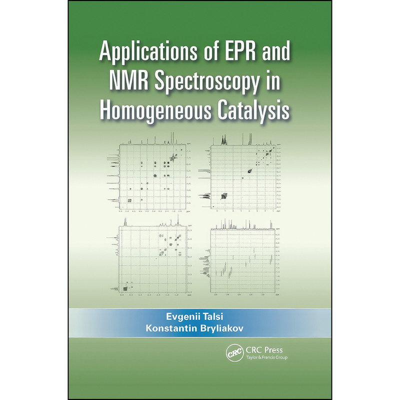 کتاب Applications of EPR and NMR Spectroscopy in Homogeneous Catalysis اثر جمعي از نويسندگان انتشارات CRC Press