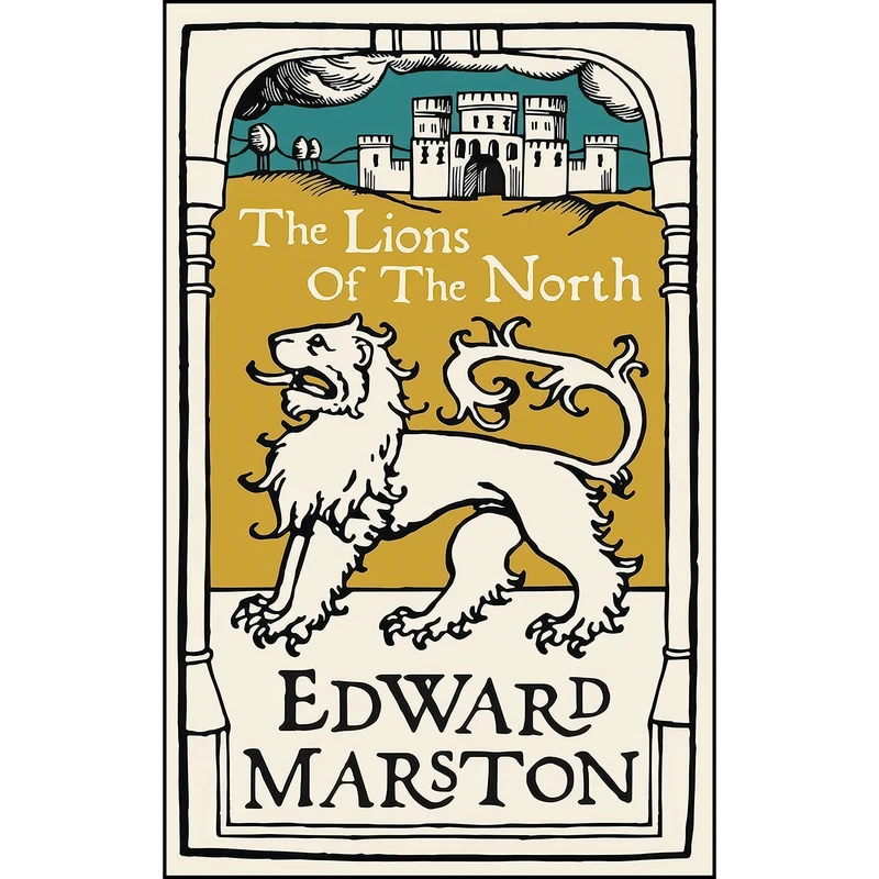 کتاب The Lions of the North  اثر Edward Marston انتشارات Allison & Busby