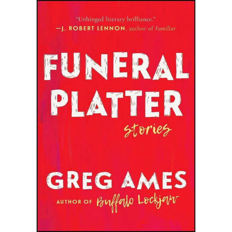 کتاب Funeral Platter اثر Greg Ames انتشارات Arcade