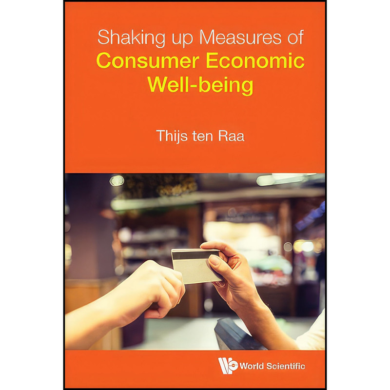 کتاب Shaking Up Measures of Consumer Economic Well-Being اثر Thijs ten Raa انتشارات World Scientific Pub Co Inc