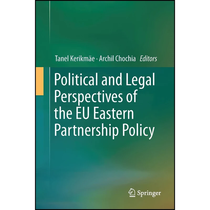 کتاب Political and Legal Perspectives of the EU Eastern Partnership Policy اثر جمعي از نويسندگان انتشارات Springer