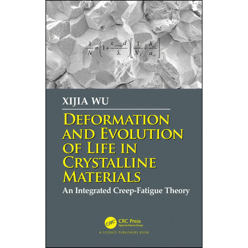 کتاب Deformation and Evolution of Life in Crystalline Materials اثر Xijia Wu انتشارات CRC Press