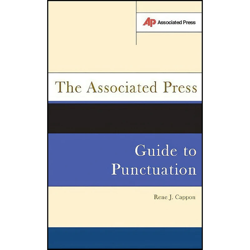 کتاب The Associated Press Guide To Punctuation اثر Rene J. Cappon انتشارات بله