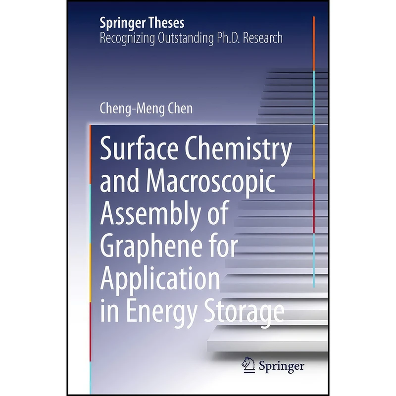 کتاب Surface Chemistry and Macroscopic Assembly of Graphene for Application in Energy Storage  اثر Cheng-Meng Chen انتشارات Springer
