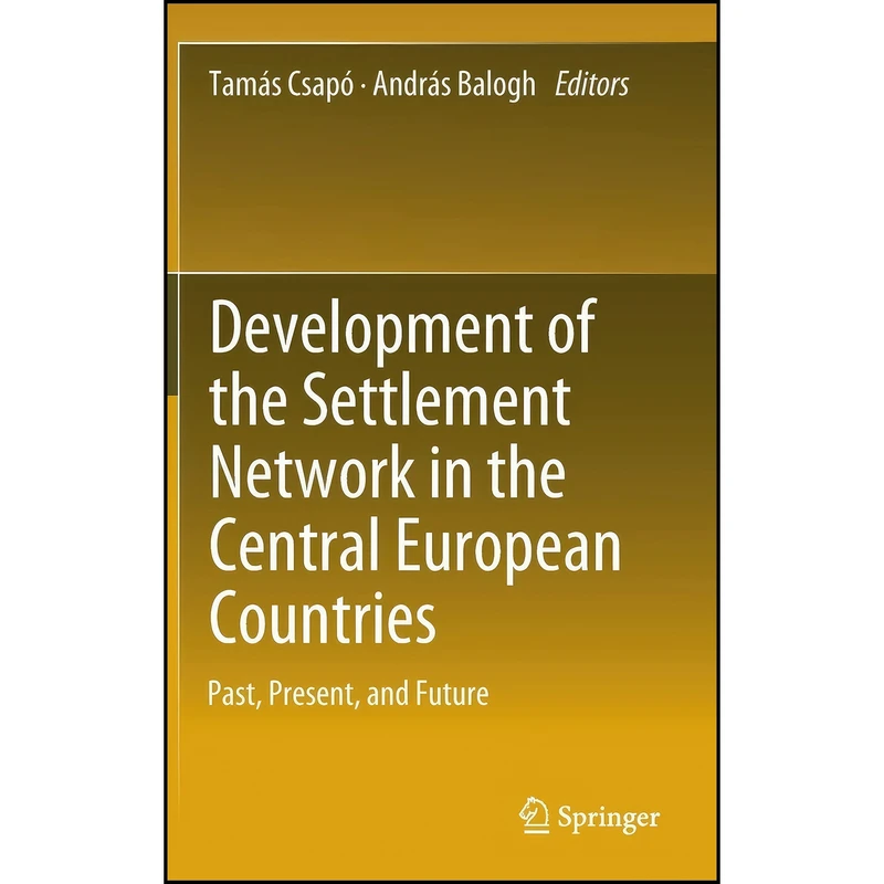 کتاب Development of the Settlement Network in the Central European Countries اثر جمعي از نويسندگان انتشارات Springer