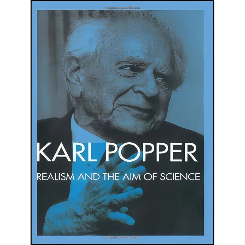 کتاب Realism and the Aim of Science اثر Karl Popper and W.W. Bartley  III انتشارات تازه ها