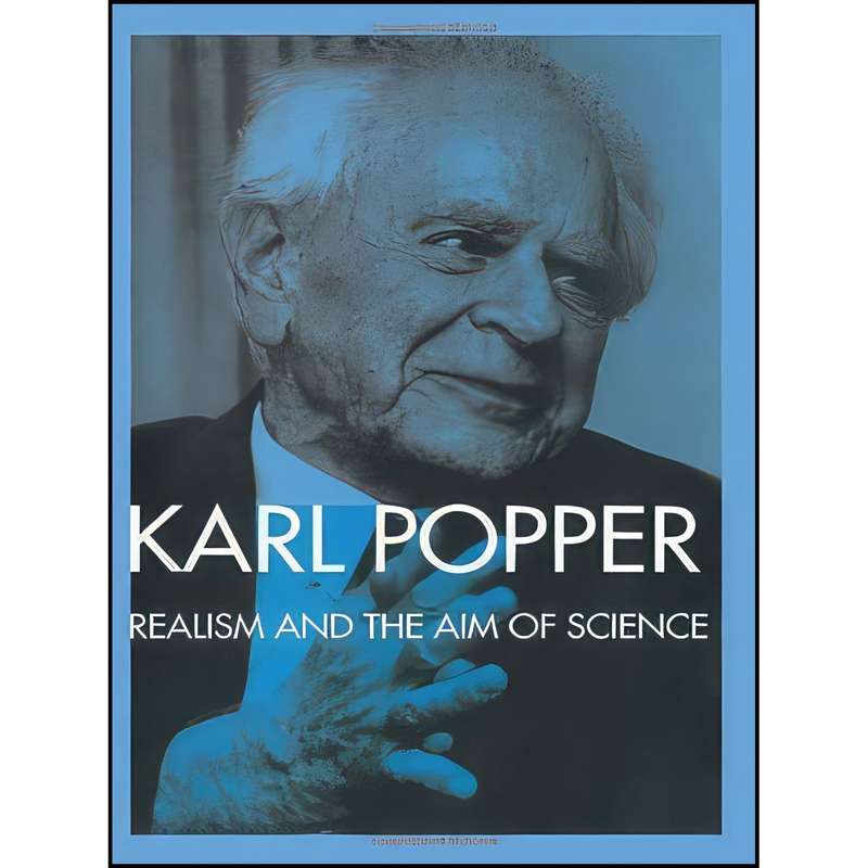 کتاب Realism and the Aim of Science اثر Karl Popper and W.W. Bartley III انتشارات تازه ها کتاب Realism and the Aim of Science اثر Karl Popper and W.W. Bartley III انتشارات تازه ها