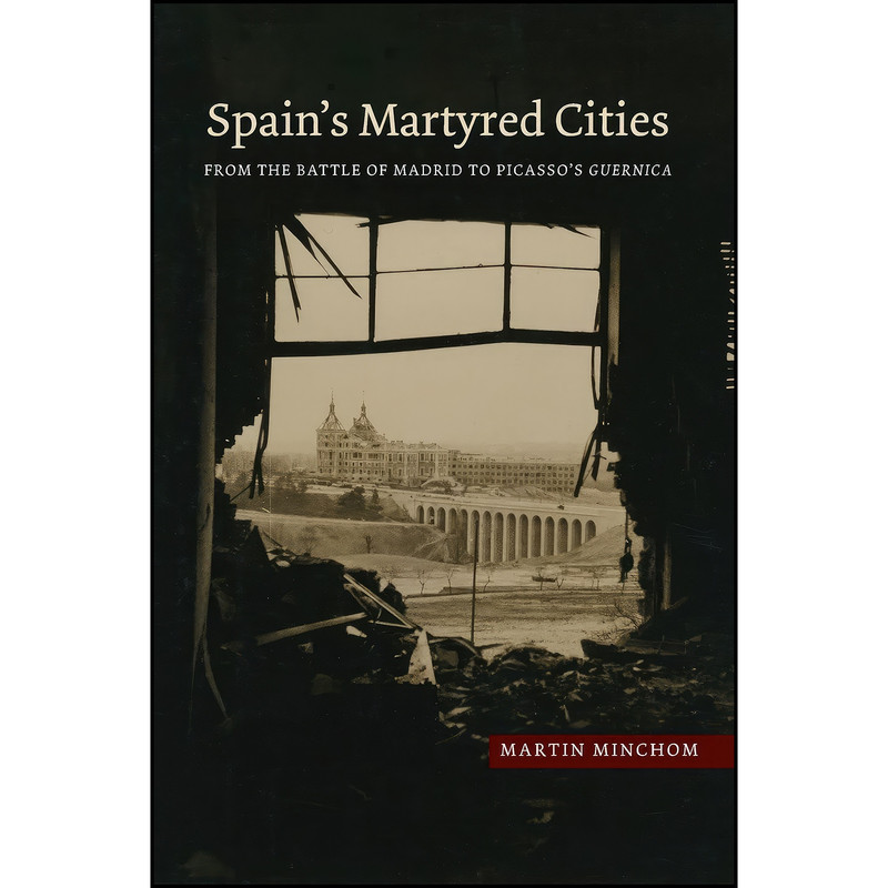 کتاب Spain's Martyred Cities اثر Martin Minchom انتشارات Liverpool University Press