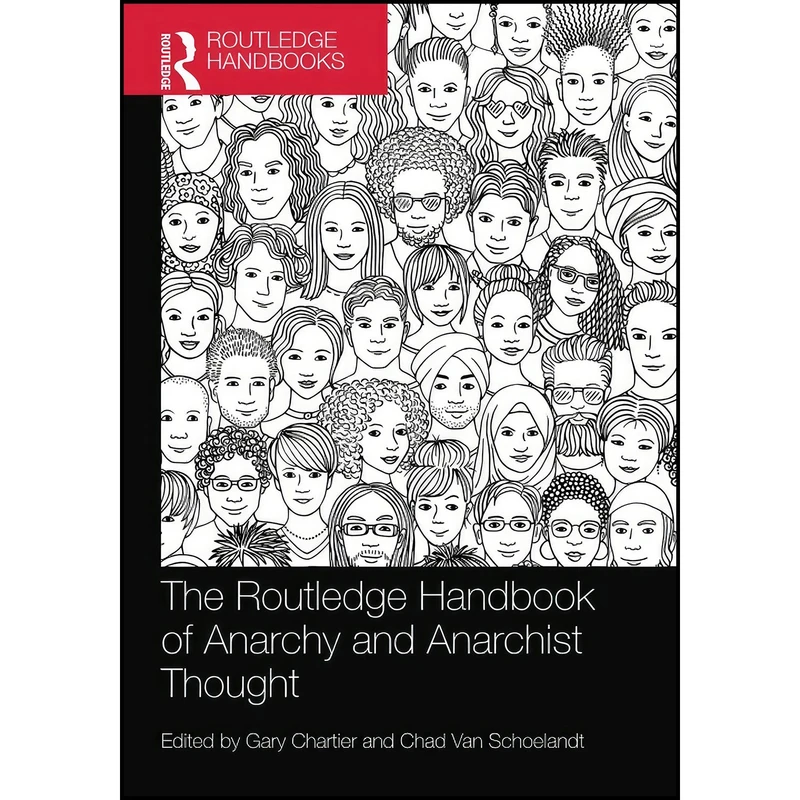 کتاب The Routledge Handbook of Anarchy and Anarchist Thought اثر Gary Chartier and Chad Van Schoelandt انتشارات Routledge
