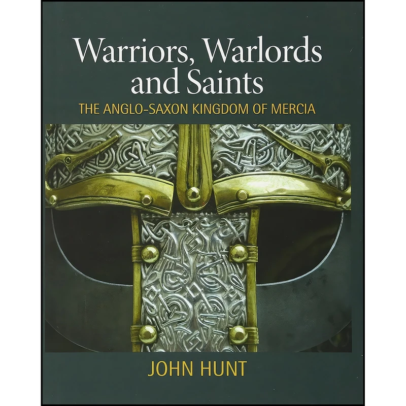 کتاب Warriors, Warlords and Saints اثر John Hunt انتشارات West Midlands History