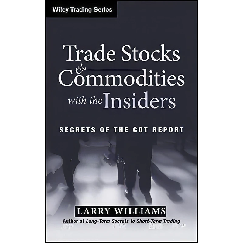 کتاب Trade Stocks and Commodities with the Insiders اثر Larry R. Williams انتشارات Wiley