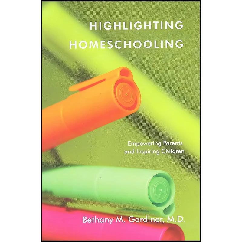 کتاب Highlighting Homeschooling اثر جمعي از نويسندگان انتشارات Sticky Tape Press