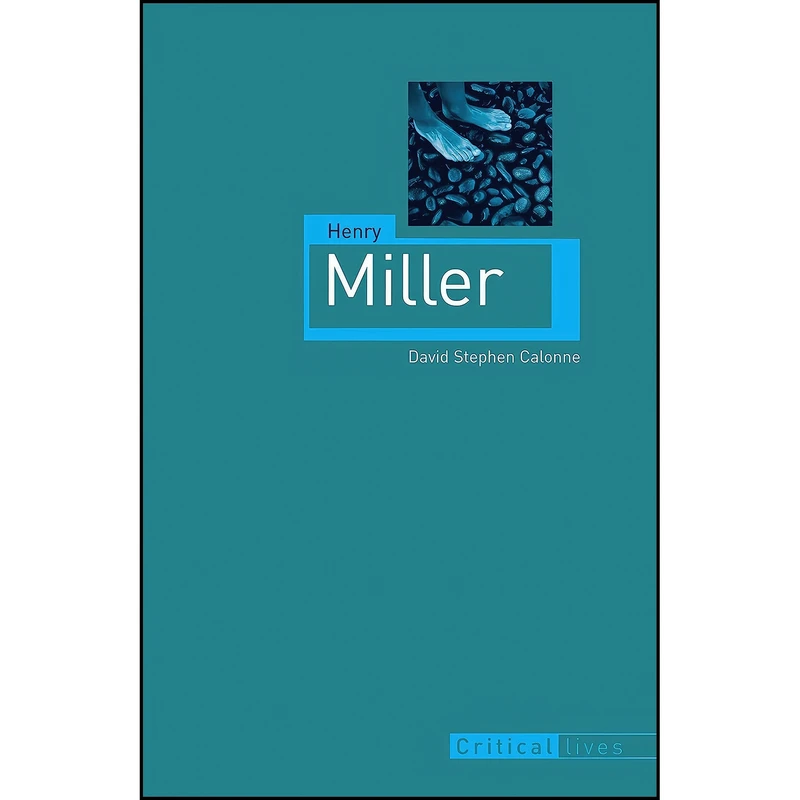 کتاب Henry Miller  اثر David Stephen Calonne انتشارات Reaktion Books