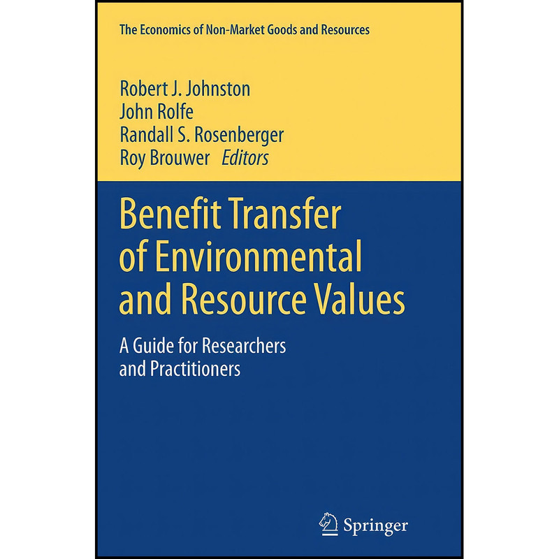کتاب Benefit Transfer of Environmental and Resource Values اثر جمعي از نويسندگان انتشارات Springer