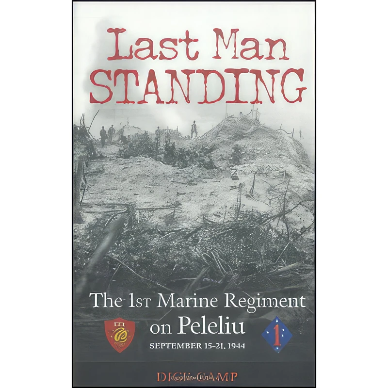 کتاب Last Man Standing اثر Dick Camp and Richard Camp انتشارات Zenith Press