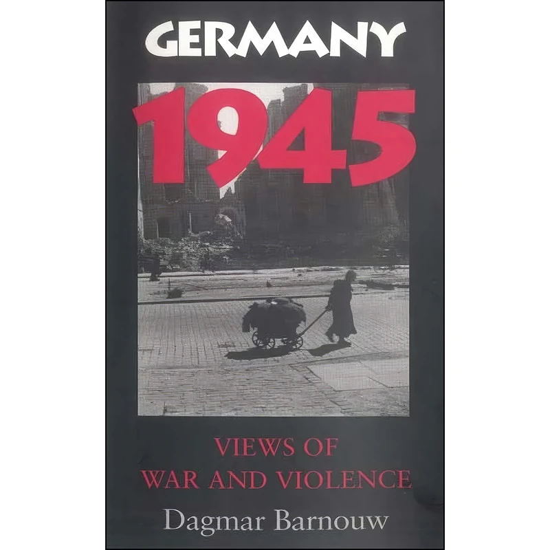کتاب Germany 1945 اثر Dagmar Barnouw انتشارات Indiana University Press