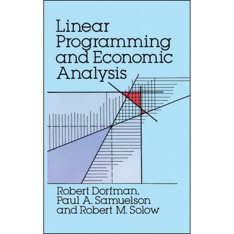کتاب Linear Programming and Economic Analysis  اثر جمعي از نويسندگان انتشارات Dover Publications