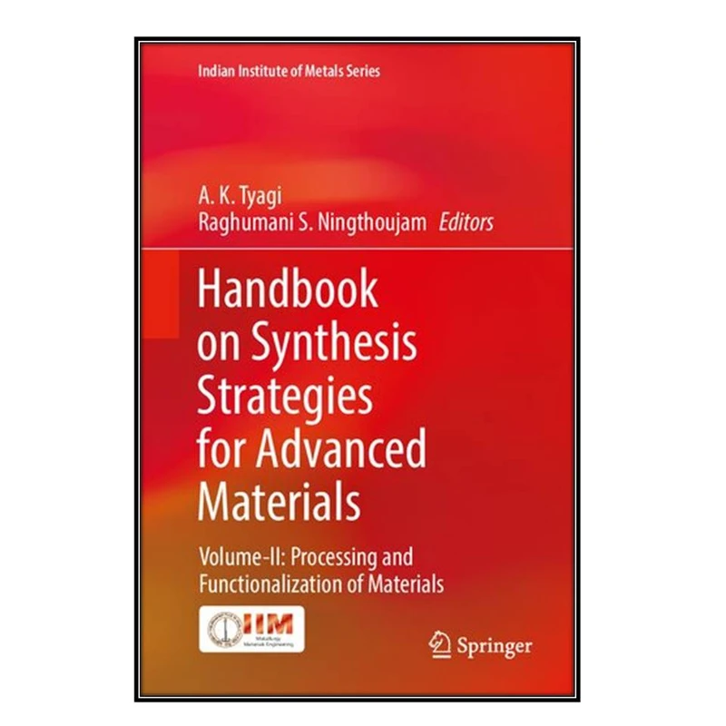   کتاب Handbook on Synthesis Strategies for Advanced Materials اثر A. K. Tyagi and Raghumani S. Ningthoujam انتشارات مؤلفين طلايي