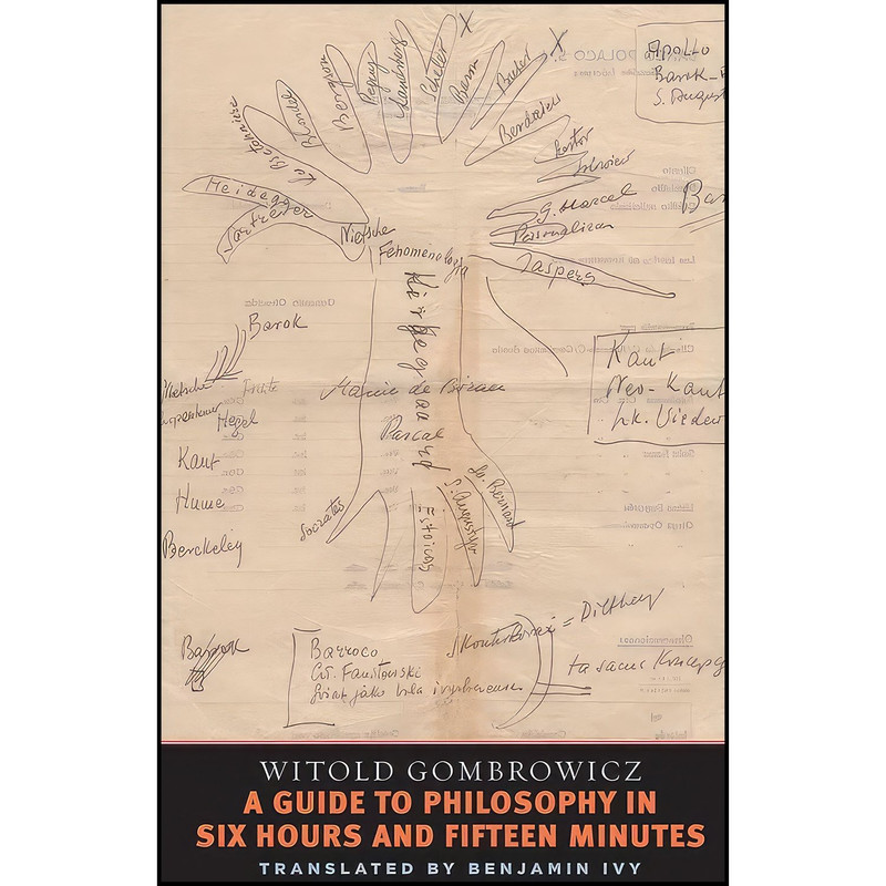 کتاب A Guide to Philosophy in Six Hours and Fifteen Minutes اثر Witold Gombrowicz and Benjamin Ivry انتشارات Yale University Press