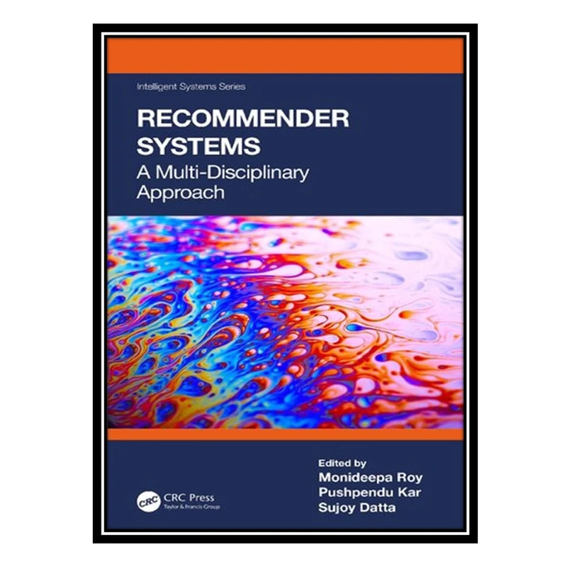 کتاب Recommender Systems A Multi-Disciplinary Approach اثر جمعی از نویسندگان انتشارات مؤلفین طلایی