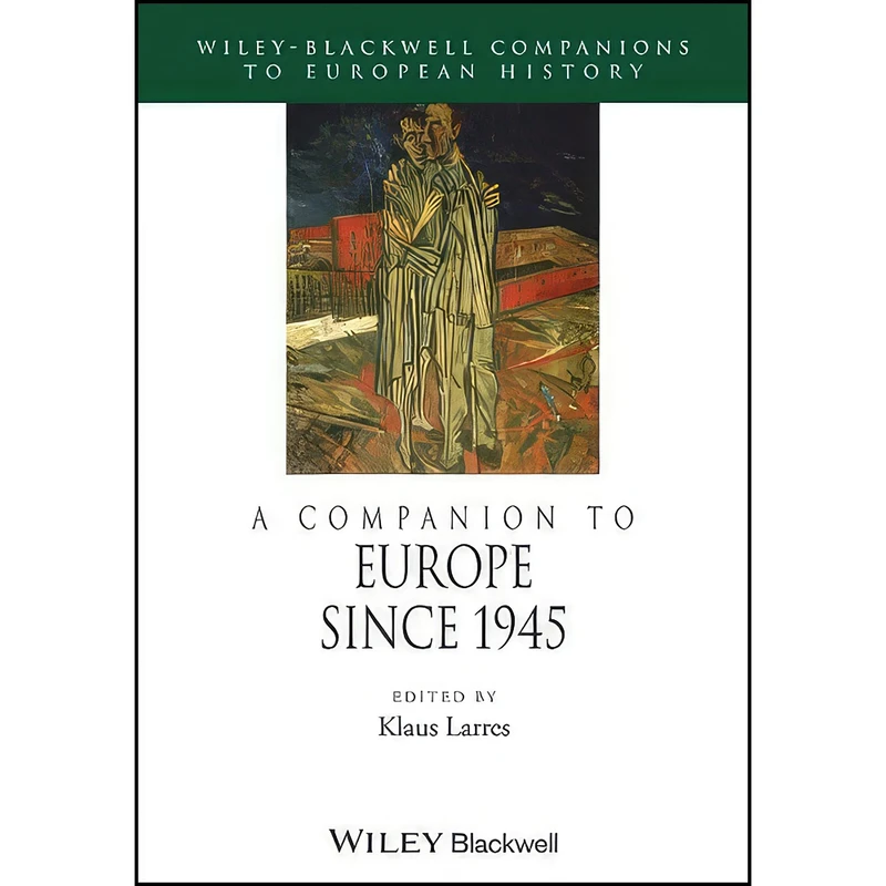 کتاب A Companion to Europe Since 1945  اثر Klaus Larres انتشارات Wiley-Blackwell