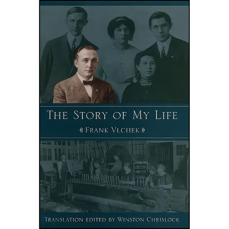 کتاب The Story Of My Life اثر Frantisek J. Vlcek انتشارات The Kent State University Press