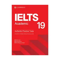 کتاب cambridge ielts 19 academic authentic practice tests اثر جمعی از نویسندگان انتشارات دانشگاه کمبریج