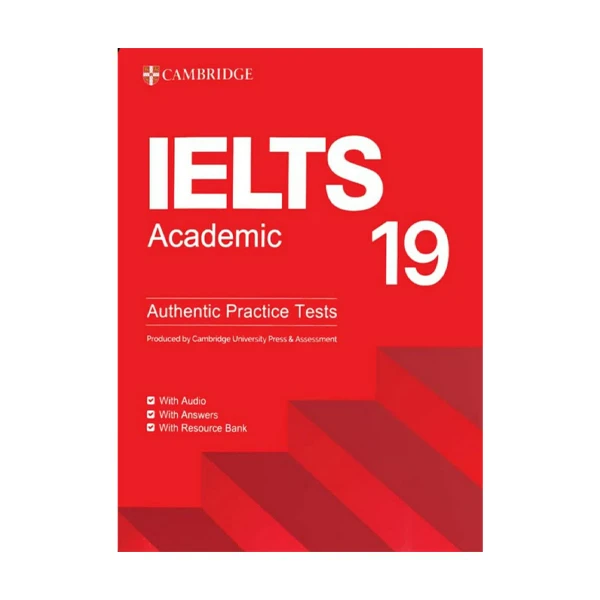 کتاب cambridge ielts 19 academic authentic practice tests اثر جمعی از نویسندگان انتشارات دانشگاه کمبریج