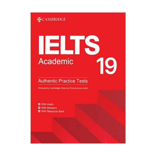 کتاب cambridge ielts 19 academic authentic practice tests اثر جمعی از نویسندگان انتشارات دانشگاه کمبریج