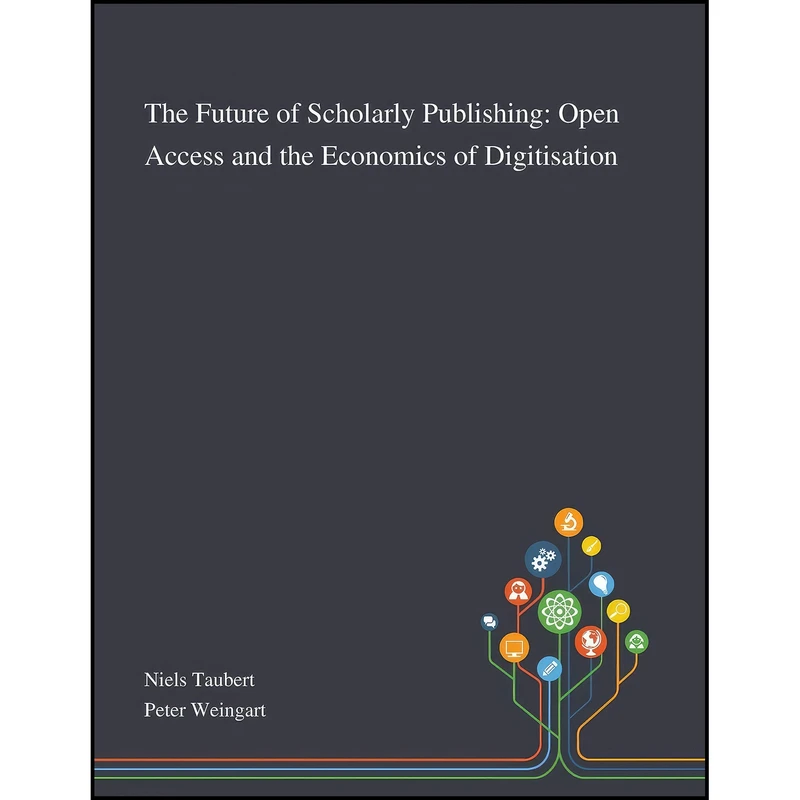 کتاب The Future of Scholarly Publishing اثر Niels Taubert and Peter Weingart انتشارات Saint Philip Street Press