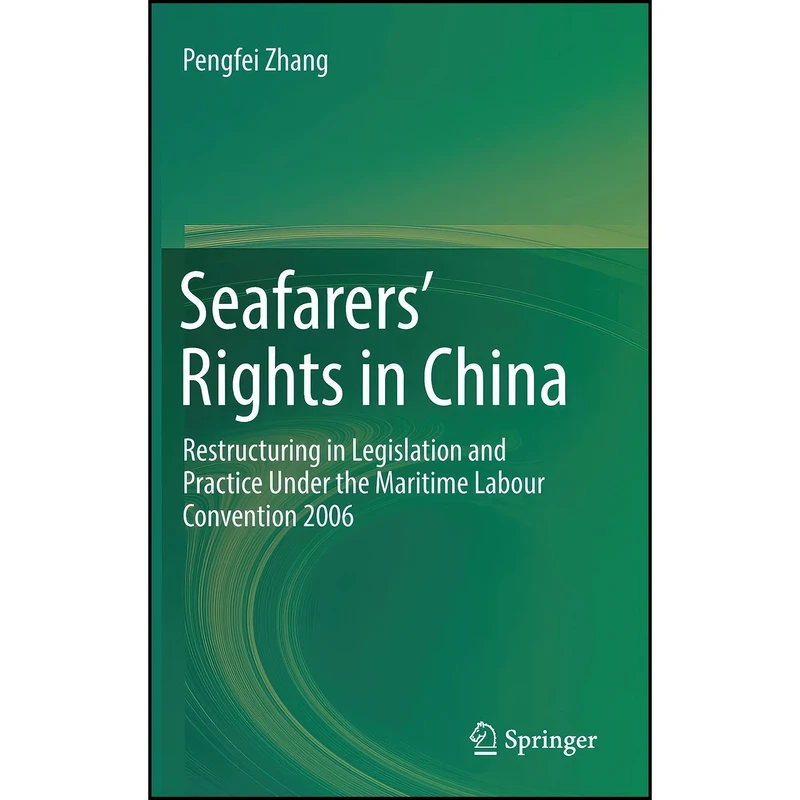 کتاب Seafarers’ Rights in China اثر Pengfei Zhang انتشارات Springer