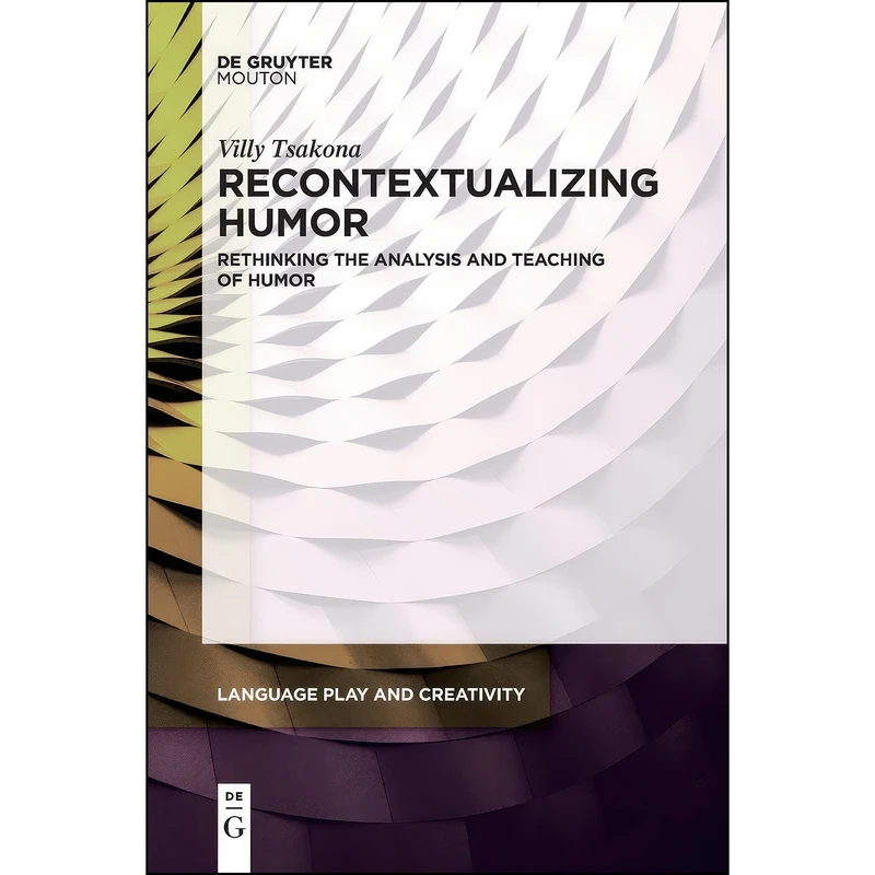 کتاب Recontextualizing Humor اثر Tsakona and Villy انتشارات De Gruyter Mouton