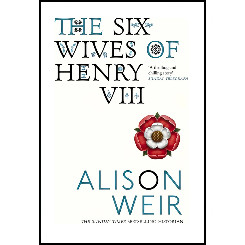 کتاب The Six Wives of Henry VIII اثر Alison Weir انتشارات Vintage Books