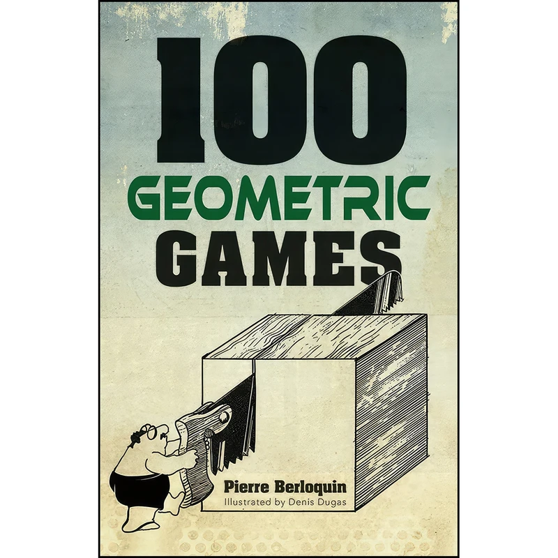 کتاب 100 Geometric Games 100 Geometric Games  اثر جمعي از نويسندگان انتشارات Dover Publications