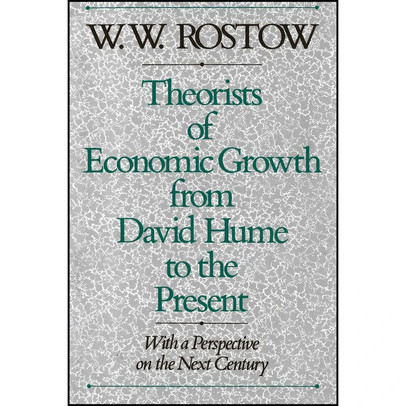 کتاب Theorists of Economic Growth from David Hume to the Present اثر W. W. Rostow انتشارات Oxford University Press