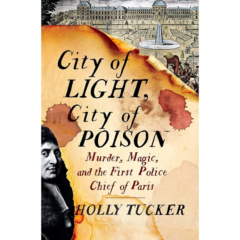 کتاب City of Light, City of Poison اثر Holly Tucker انتشارات W. W. Norton & Company
