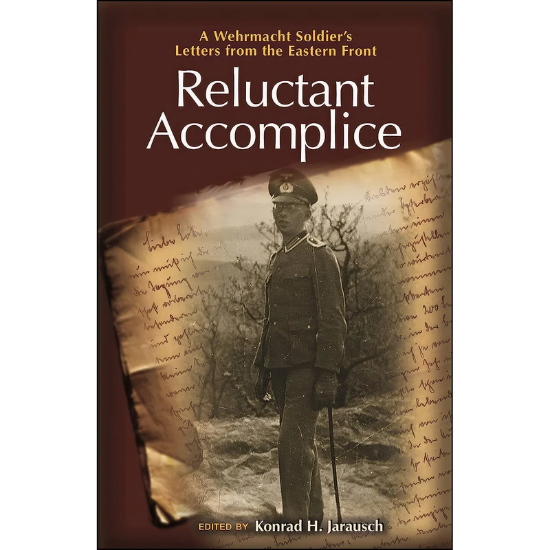 کتاب Reluctant Accomplice اثر Konrad H. Jarausch and Richard Kohn انتشارات Princeton University Press