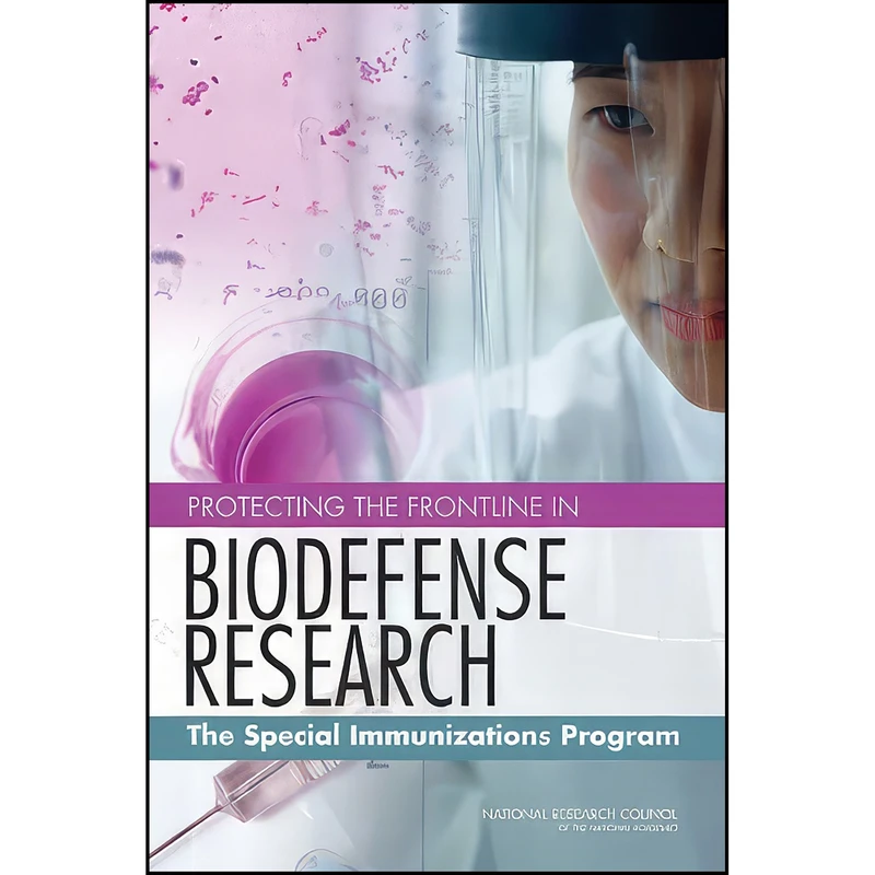 کتاب Protecting the Frontline in Biodefense Research اثر جمعي از نويسندگان انتشارات National Academies Press