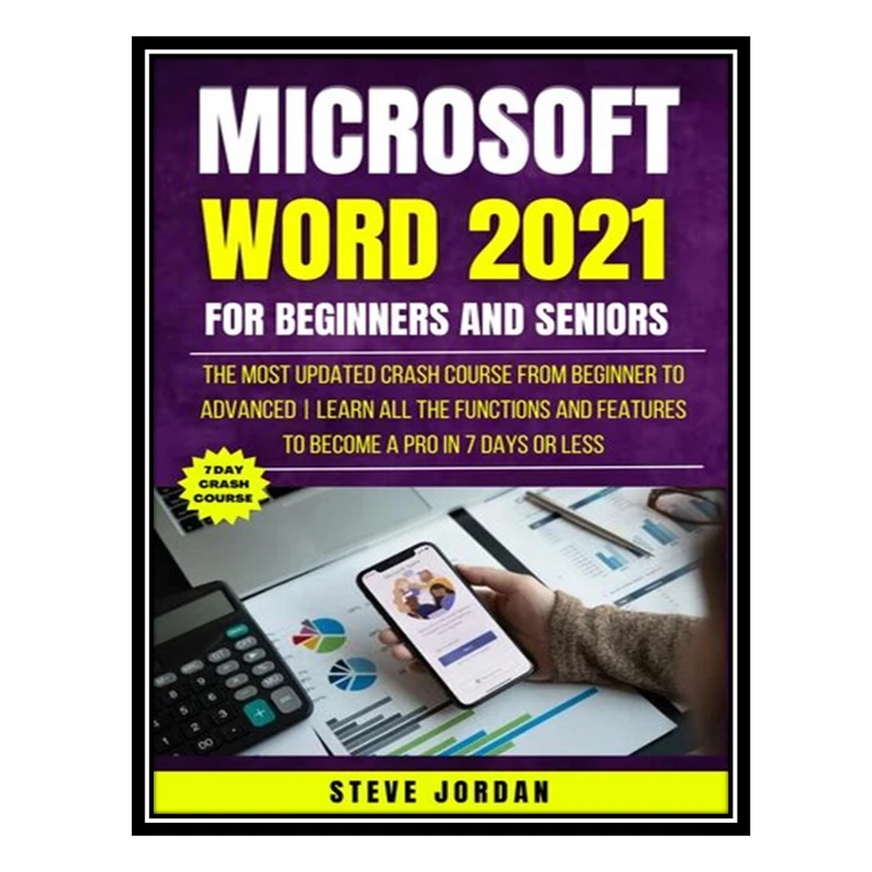 کتاب Microsoft Word 2021 For Beginners And Seniors: The Most Updated Crash Course from Beginner to Advanced اثر Steve Jordan انتشارات مؤلفین طلایی