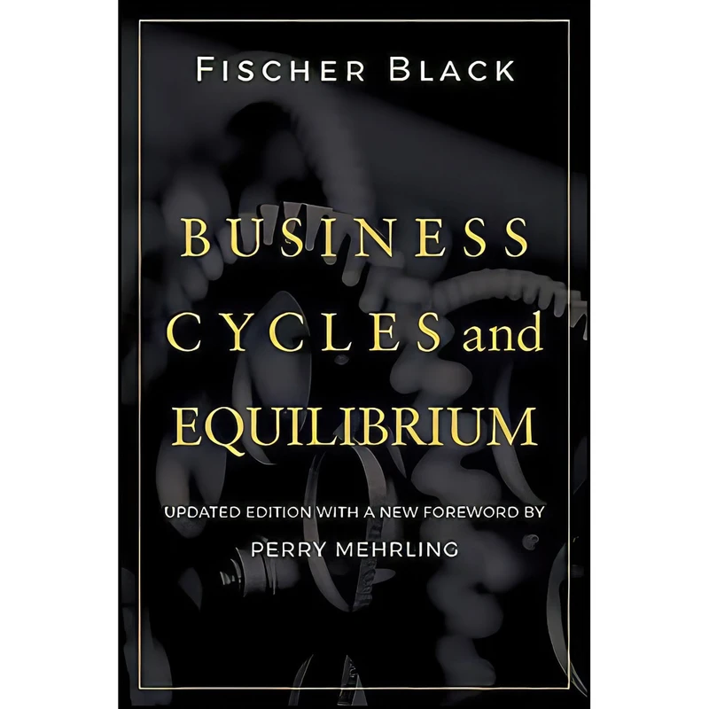 کتاب Business Cycles and Equilibrium  Updated Edition اثر Fischer Black انتشارات Wiley