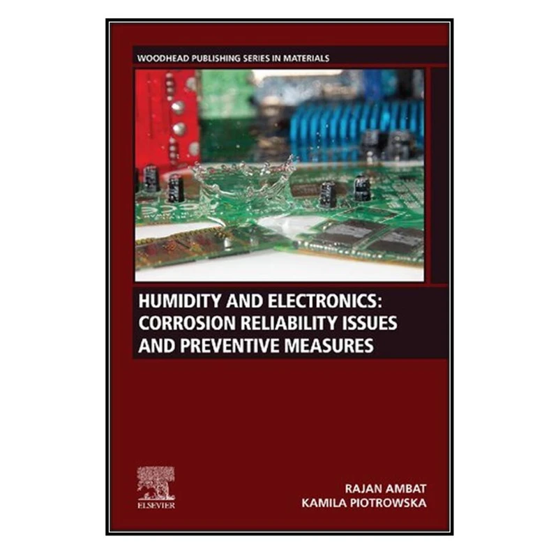  کتاب  Humidity and Electronics اثر Rajan Ambat and Kamila Piotrowska انتشارات مؤلفين طلايي