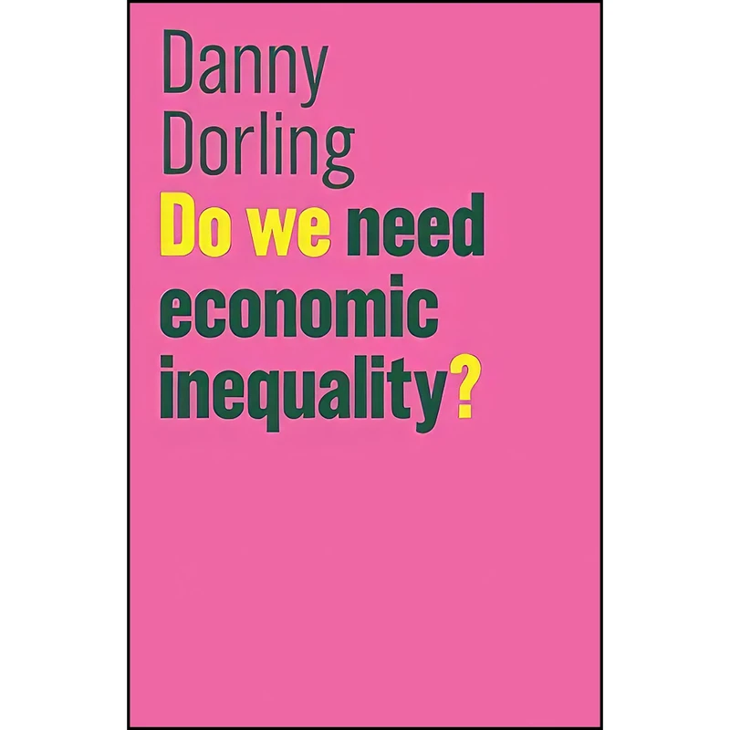 کتاب Do We Need Economic Inequality?  اثر Daniel Dorling انتشارات Polity